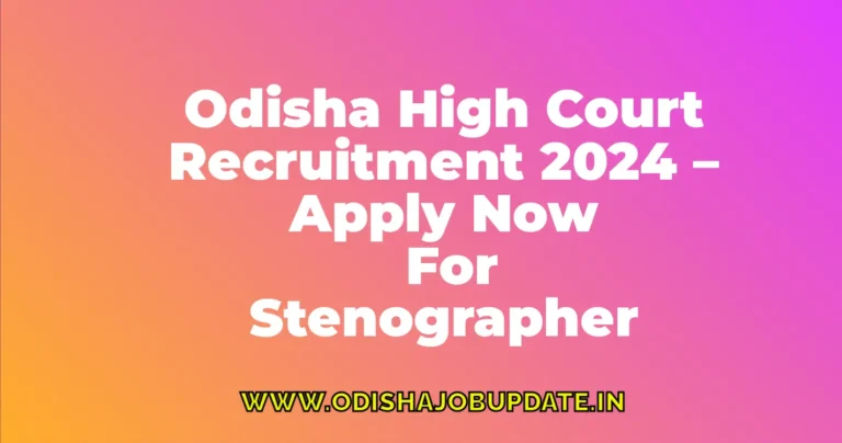 Odisha High Court Recruitment 2024 – Apply Now for Stenographer