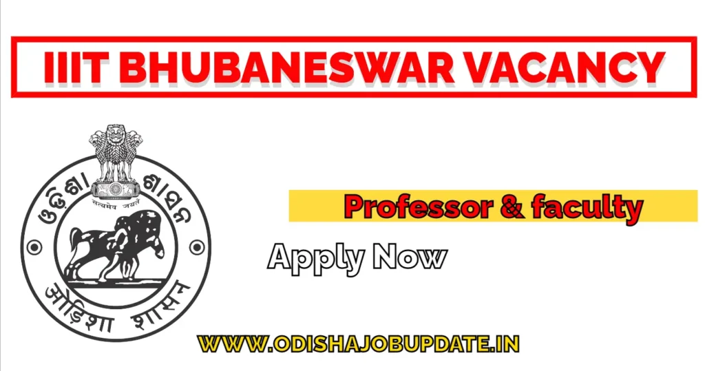 IIIT Bhubaneswar Recruitment 2024: Faculty Recruitment Apply Now