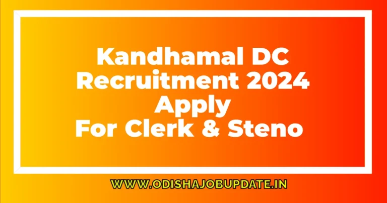 Kandhamal DC Recruitment 2024 – Apply Now for 15 Posts