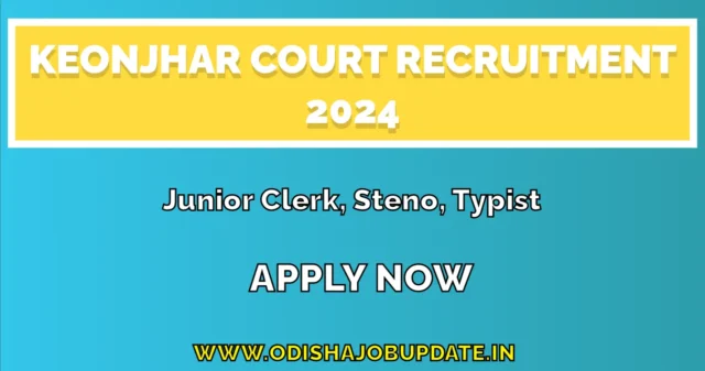 Keonjhar Court Recruitment 2024 ! Apply Now For 16 Posts Keonjhar Court Recruitment