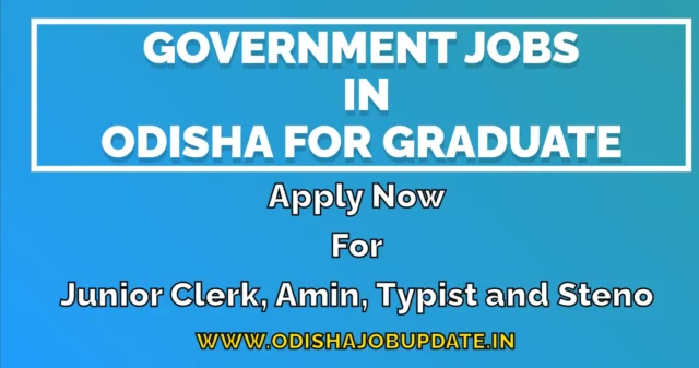 Latest Government Jobs in Odisha for Graduate Apply Now for 286 Clerk, Steno, Salaried Amin Latest-Government-Jobs-in-Odisha-for-Graduate