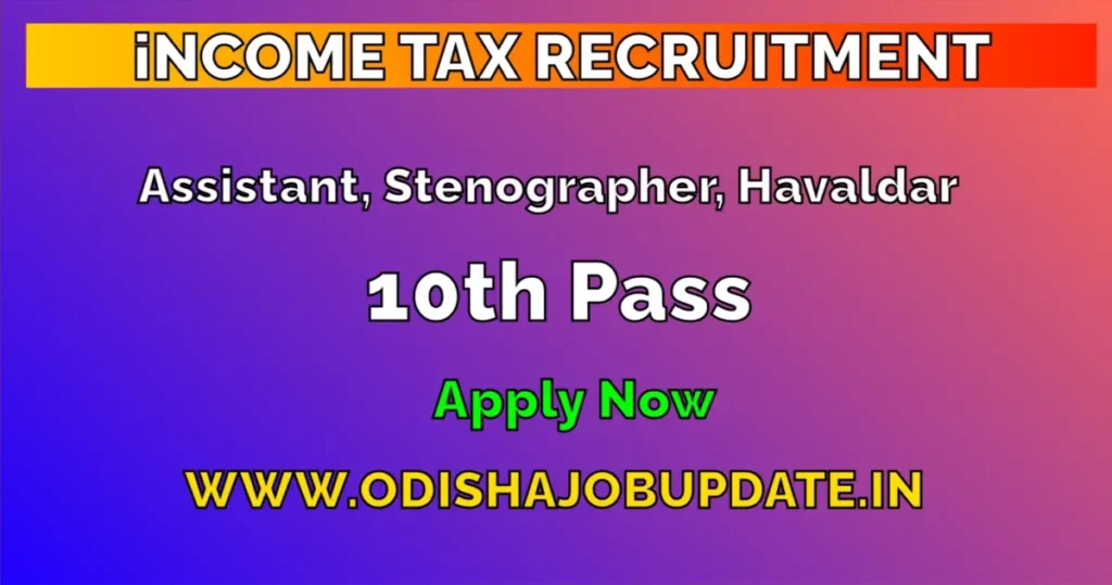 Income Tax Recruitment 2024: Apply Online 10th Pass Odisha Job Alert Income Tax Recruitment 2024