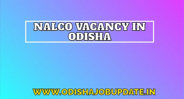 Nalco Recruitment 2024 Odisha Notification: Apply Now Nua Odisha Govt Job Nalco Recruitment 2024 Odisha notification
