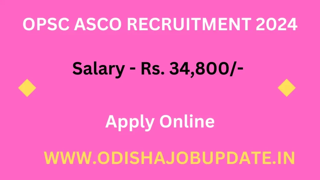 OPSC ASCO Recruitment 2024