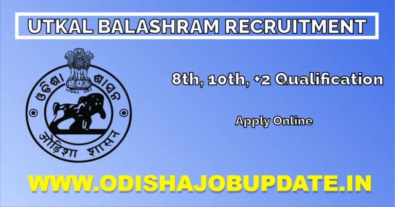 Odisha Grama Panchayat Utkal Balashram Vacancy