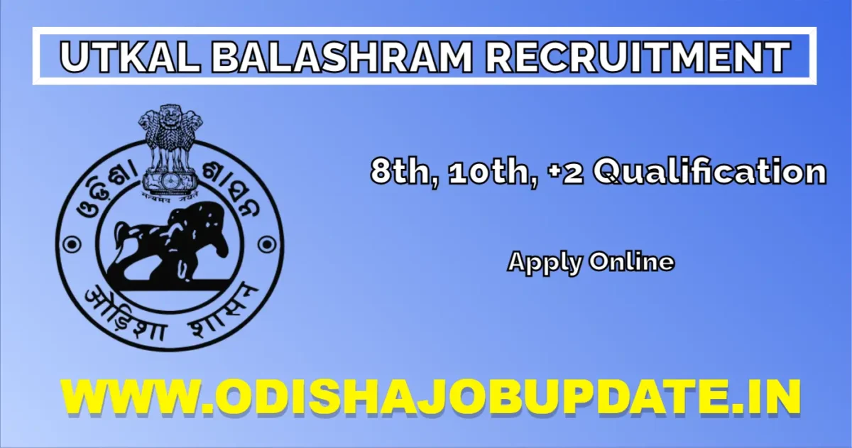 Odisha Grama Panchayat Utkal Balashram Vacancy