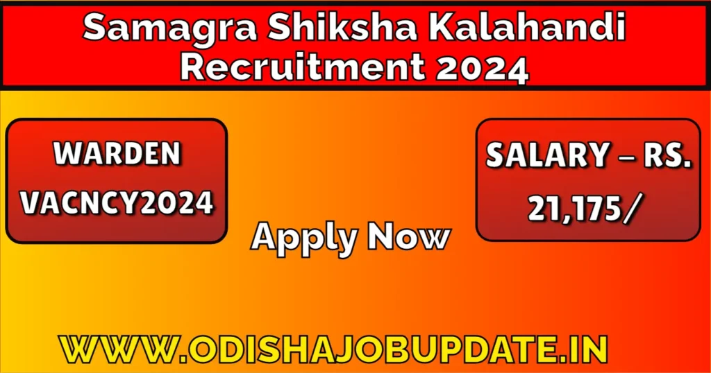 Samagra Shiksha Kalahandi Recruitment 2024