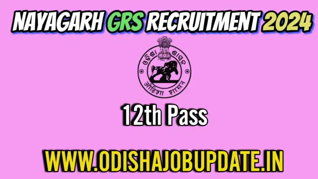 Nayagarh Gram Razogar Sevak Recruitment (GRS) 2024: Apply Now Odisha Govt Job Nayagarh Gram Razogar Sevak Recruitment