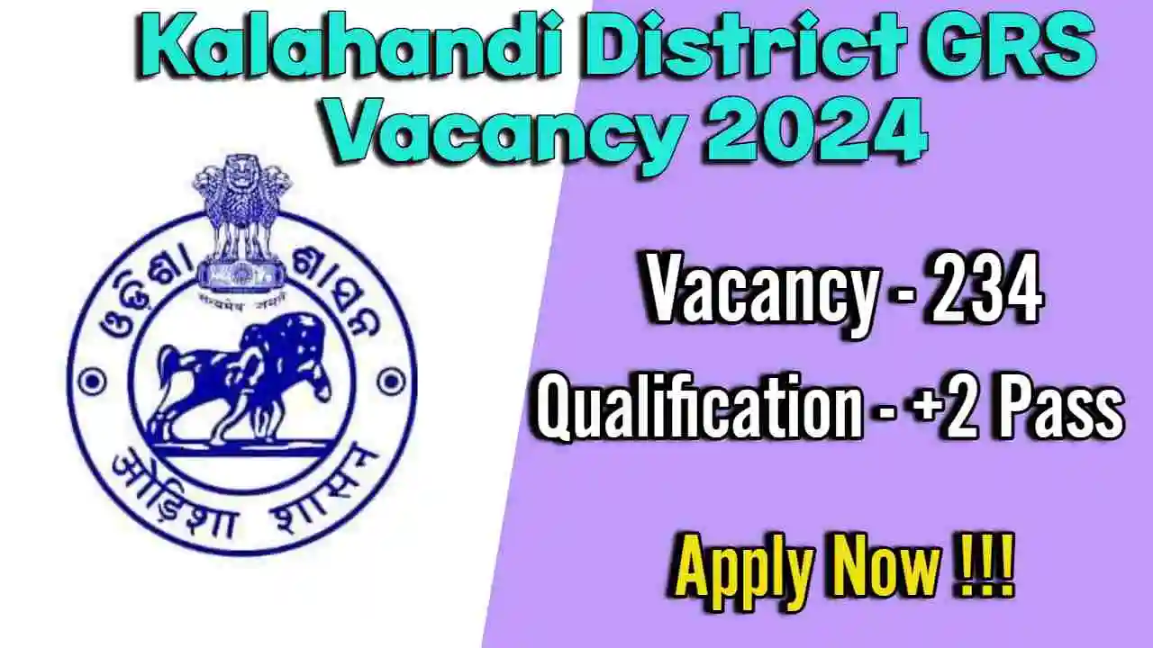 Kalahandi District GRS Vacancy 2024: Apply Now For Odisha Govt Job Kalahandi District GRS Vacancy 2024