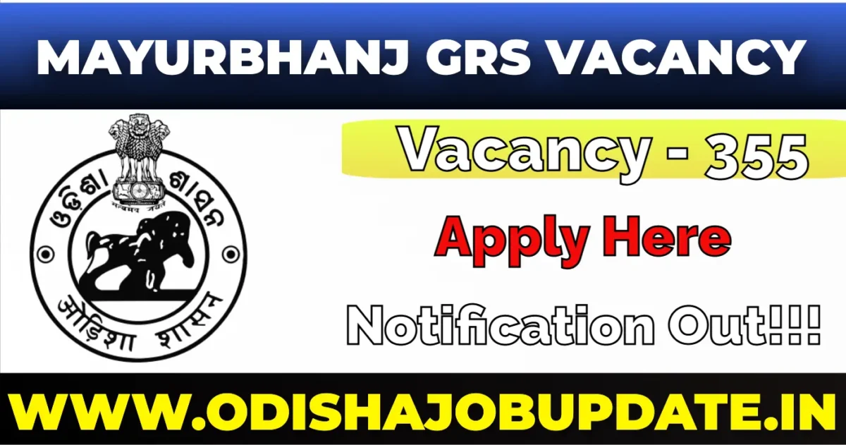 Mayurbhanj District GRS Job Vacancy 2024: Apply Here Now For Odisha Govt Job Mayurbhanj District GRS Job Vacancy 2024 all complete details get here