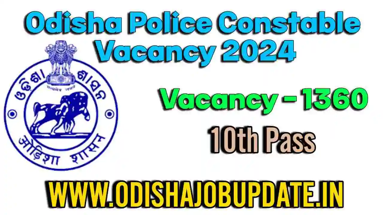1300+ Odisha Police Constable Recruitment 2024: Apply Now For Odisha Govt job Odisha Police Constable Recruitment 2024