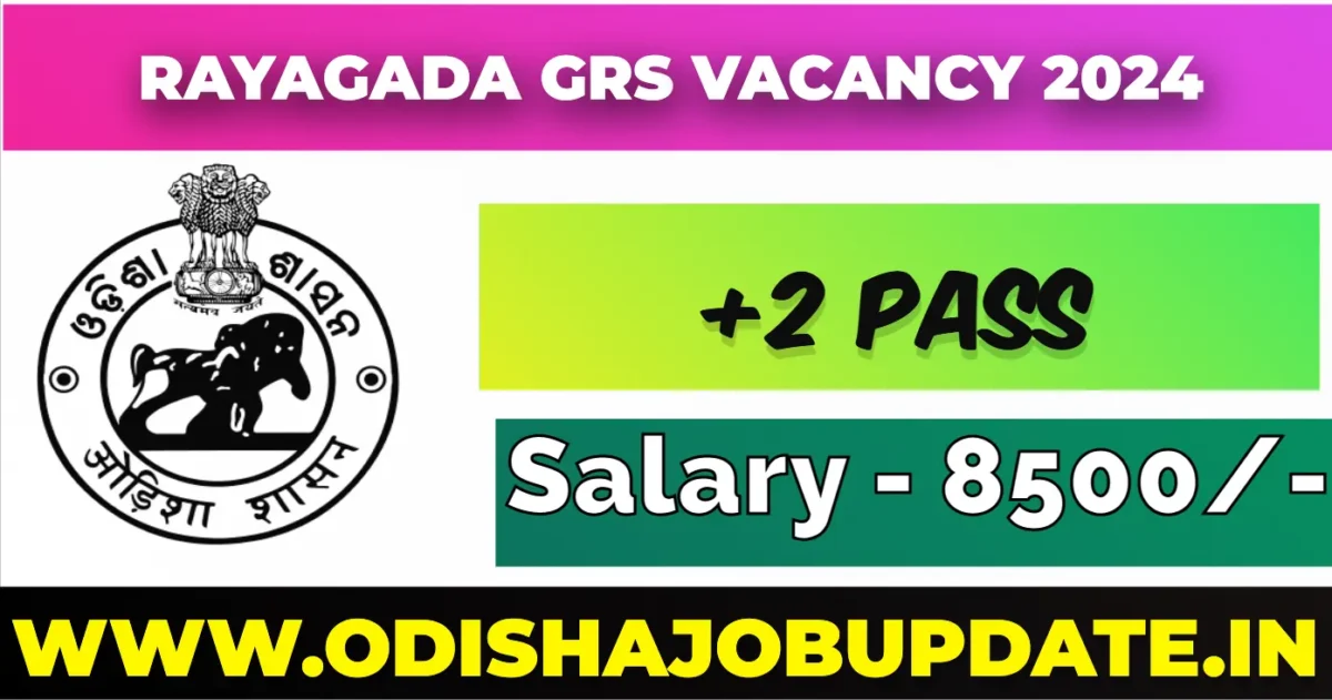 Odisha Govt Job Rayagada District GRS Vacancy 2024: Apply Now 120+ GRS Post In Rayagada Rayagada District GRS Vacancy 2024