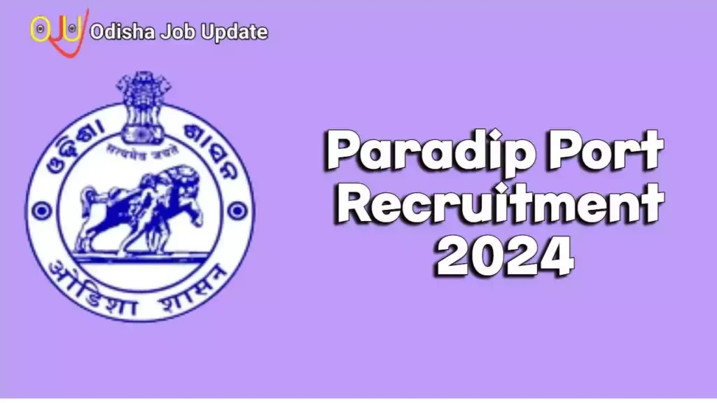 Paradip Port Recruitment 2024: Apply Now Odisha Govt Job Paradip Port Recruitment 2024