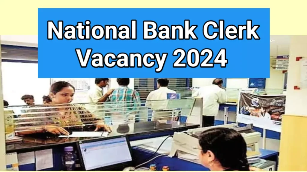 National Bank Clerk Recruitment 2024: Check Qualification, Eligibility & Selection Process National Bank Clerk Recruitment 2024