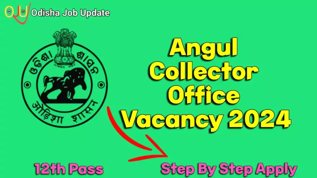 Angul District Collector Office Recruitment 2024: Apply Now Angul District Collector Office Recruitment