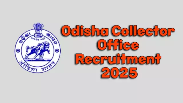 Odisha Collector Office Recruitment 2025 Apply Now Odisha Govt Job Odisha Job Update Odisha Collector Office Recruitment 2025 Apply Now Odisha Govt Job Odisha Job Update